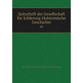 

Книга Zeitschrift der Gesellschaft für Schleswig-Holsteinische Geschichte 48