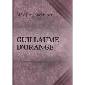 

Книга GUILLAUME D'ORANGE