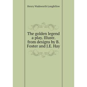 

Книга The golden legend a play. Illustr. from designs by B. Foster and J. E. Hay