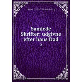 

Книга Samlede Skrifter: udgivne efter hans Død 2