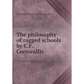 

Книга The philosophy of ragged schools by C. F. Cornwallis