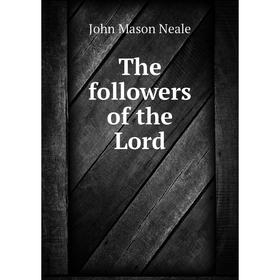 

Книга The followers of the Lord