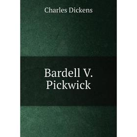 

Книга Bardell V. Pickwick