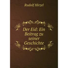 

Книга Der Eid: Ein Beitrag zu seiner Geschichte