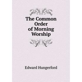 

Книга The Common Order of Morning Worship