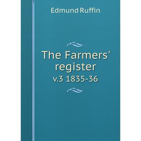 

Книга The Farmers' register v. 3 1835-36