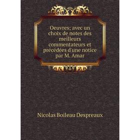

Книга Oeuvres; avec un choix de notes des meilleurs commentateurs et précédées d'une notice par M Amar