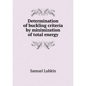 

Книга Determination of buckling criteria by minimization of total energy