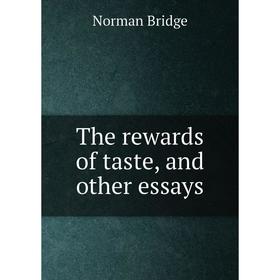 

Книга The rewards of taste, and other essays