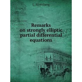 

Книга Remarks on strongly elliptic partial differential equations