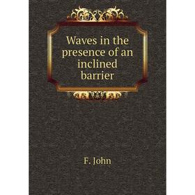 

Книга Waves in the presence of an inclined barrier