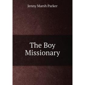 

Книга The Boy Missionary