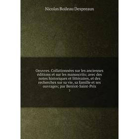 

Книга Oeuvres Collationnées sur les anciennes éditions et sur les manuscrits; avec des notes historiques et littéraire s, et des recherches sur sa vie