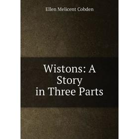 

Книга Wistons: A Story in Three Parts