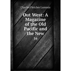 

Книга Out West: A Magazine of the Old Pacific and the New16