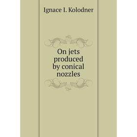 

Книга On jets produced by conical nozzles