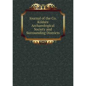 

Книга Journal of the Co. Kildare Archaeological Society and Surrounding Districts