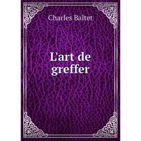 

Книга L'art de greffer