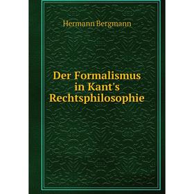

Книга Der Formalismus in Kant's Rechtsphilosophie