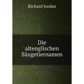 

Книга Die altenglischen Säugetiernamen