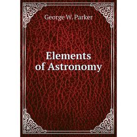 

Книга Elements of Astronomy
