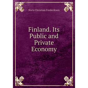 

Книга Finland. Its Public and Private Economy
