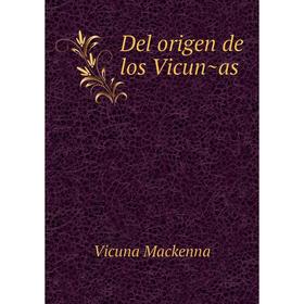 

Книга Del origen de los Vicuñas