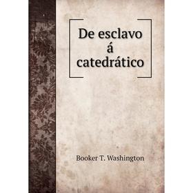 

Книга De esclavo á catedrático