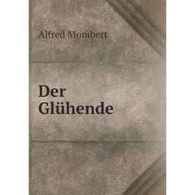 

Книга Der Glühende