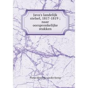 

Книга Java's landelijk stelsel, 1817-1819; naar oorspronkelijke stukken