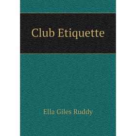 

Книга Club Etiquette