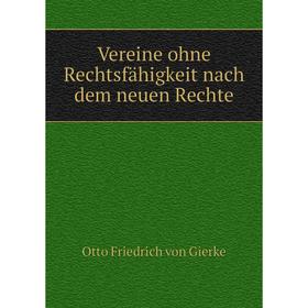 

Книга Vereine ohne Rechtsfähigkeit nach dem neuen Rechte
