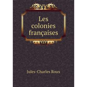 

Книга Les colonies françaises