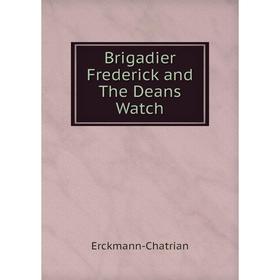 

Книга Brigadier Frederick and The Deans̓ Watch