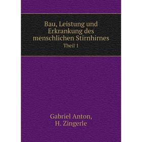 

Книга Bau, Leistung und Erkrankung des menschlichen Stirnhirnes Theil 1