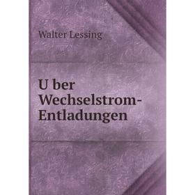 

Книга Über Wechselstrom-Entladungen