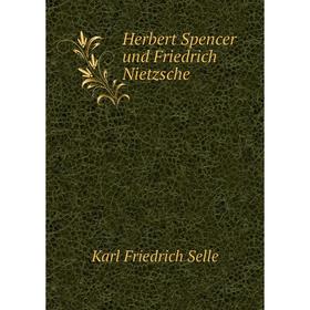 

Книга Herbert Spencer und Friedrich Nietzsche