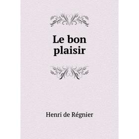 

Книга Le bon plaisir