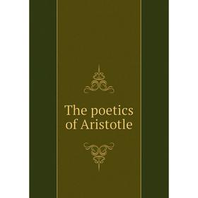 

Книга The poetics of Aristotle