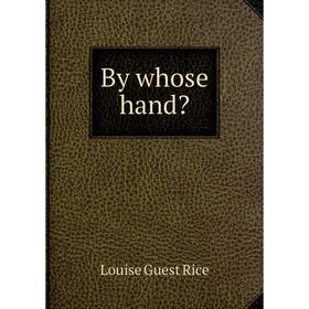 

Книга By whose hand