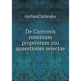 

Книга De Ciceronis nominum propriorum usu quaestiones selectae