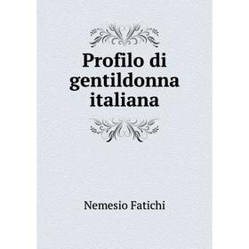 

Книга Profilo di gentildonna italiana