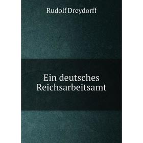 

Книга Ein deutsches Reichsarbeitsamt