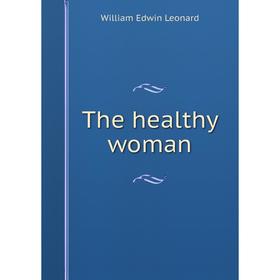 

Книга The healthy woman