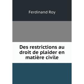 

Книга Des restrictions au droit de plaider en matière civile