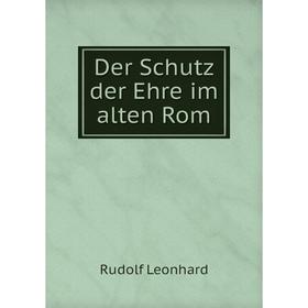 

Книга Der Schutz der Ehre im alten Rom