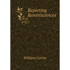 

Книга Reporting Reminiscences