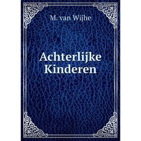 

Книга Achterlijke Kinderen