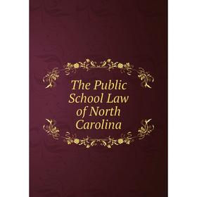 

Книга The Public School Law of North Carolina