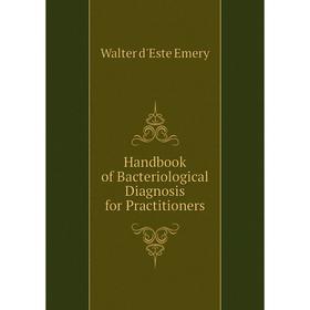 

Книга Handbook of Bacteriological Diagnosis for Practitioners